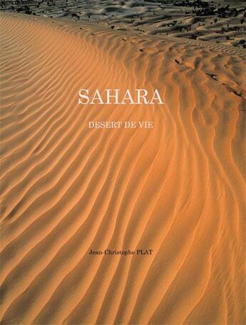 Couverture du livre « Sahara désert de vie » de Jean-Christophe Plat aux éditions En Marge Editions