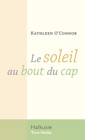 Couverture du livre « Le soleil au bout du cap » de Kathleen O'Connor aux éditions Editions Tire-veille