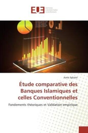 Couverture du livre « Etude comparative des banques islamiques et celles conventionnelles - fondements theoriques et valid » de Asma Sghaier aux éditions Editions Universitaires Europeennes