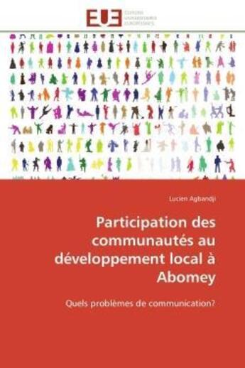 Couverture du livre « Participation des communautes au developpement local a abomey - quels problemes de communication? » de Agbandji Lucien aux éditions Editions Universitaires Europeennes