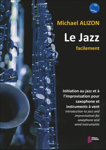 Couverture du livre « Le jazz facilement » de Alizon Michael aux éditions Francois Dhalmann