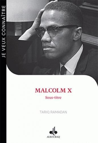 Couverture du livre « Malcom X » de Tariq Ramadan aux éditions Albouraq