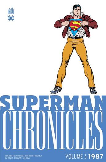 Couverture du livre « Superman - chronicles : Intégrale vol.3 : 1987 » de John Byrne et Collectif et Marv Wolfman aux éditions Urban Comics