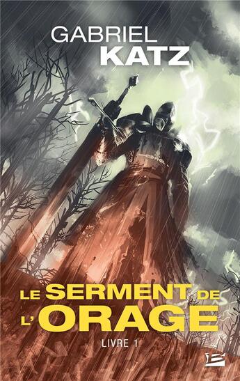 Couverture du livre « Le serment de l'orage, t1 » de Gabriel Katz aux éditions Bragelonne