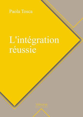 Couverture du livre « L'intégration réussie » de Paola Tosca aux éditions Verone