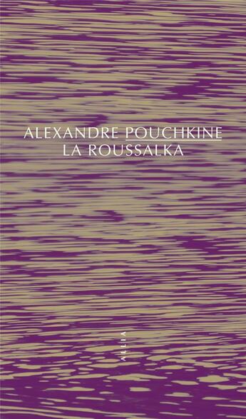 Couverture du livre « La Roussalka » de Alexandre Pouchkine aux éditions Allia