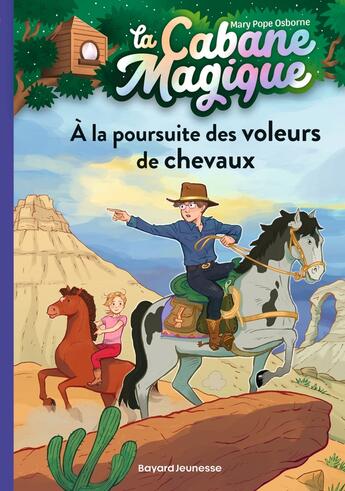 Couverture du livre « La cabane magique Tome 13 : à la poursuite des voleurs de chevaux » de Mary Pope Osborne aux éditions Bayard Jeunesse