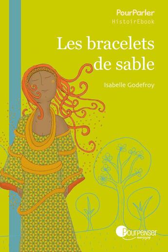 Couverture du livre « Les bracelets de sable » de Isabelle Godefroy aux éditions Pourpenser