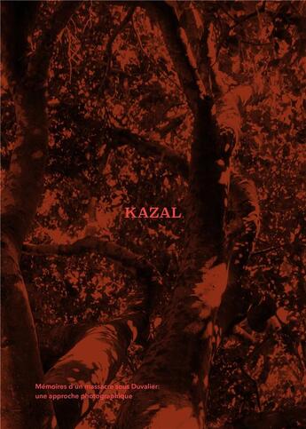 Couverture du livre « Kazal ; mémoires d'un massacre sous Duvalier : une approche photographique » de Nicola Lo Calzo aux éditions Andre Frere