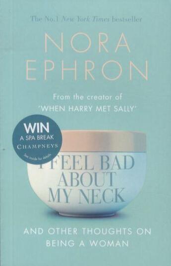 Couverture du livre « I FEEL BAD ABOUT MY NECK - AND OTHER THOUGHTS ON BEING A WOMAN » de Nora Ephron aux éditions Black Swan