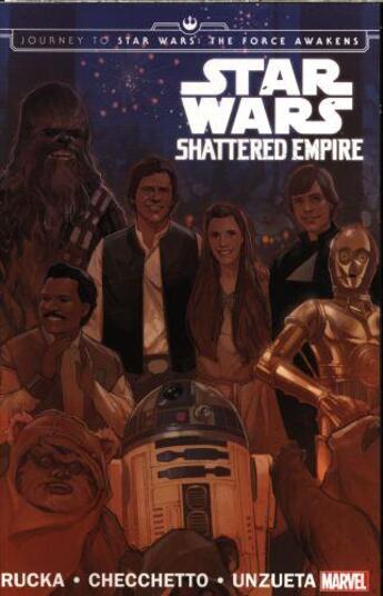 Couverture du livre « STAR WARS: JOURNEY TO STAR WARS: THE FORCE AWAKENS: SHATTERED EMPIRE » de Greg Rucka aux éditions Marvel France