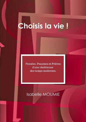 Couverture du livre « Choisis la vie ! » de Isabelle Moumie aux éditions Lulu