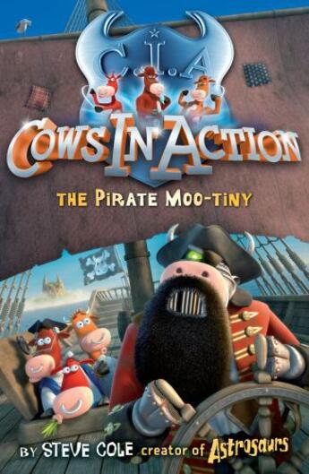 Couverture du livre « Cows In Action 7: The Pirate Mootiny » de Steve Cole aux éditions Rhcb Digital