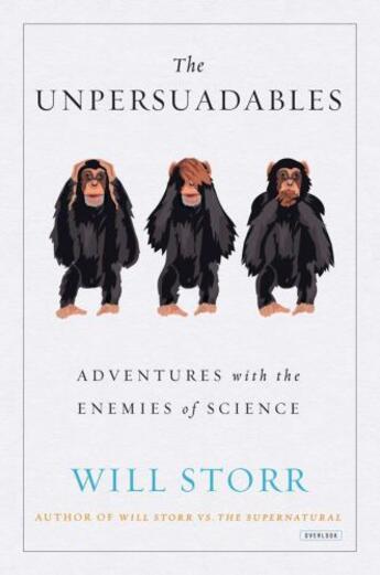 Couverture du livre « The Unpersuadables » de Storr Will aux éditions Overlook