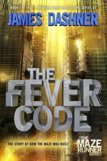 Couverture du livre « THE FEVER CODE » de James Dashner aux éditions Delacorte Press