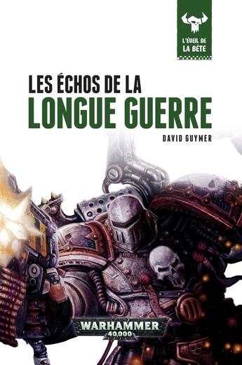 Couverture du livre « Warhammer 40.000 : l'éveil de la bête ; les échos de la longue guerre » de David Guymer aux éditions Black Library