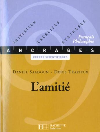 Couverture du livre « L'Amitie » de Saadoun et Trarieux aux éditions Hachette Education