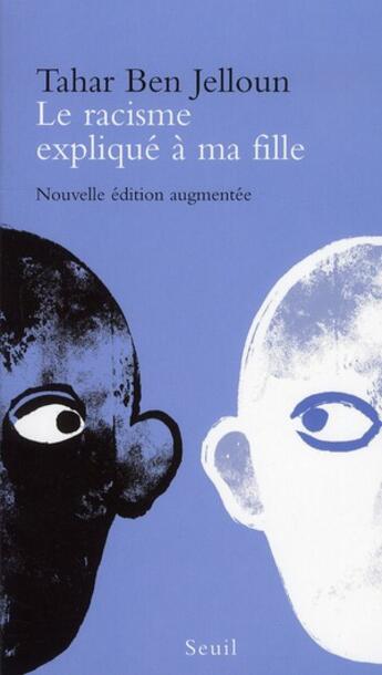 Couverture du livre « Le racisme expliqué à ma fille » de Tahar Ben Jelloun aux éditions Seuil