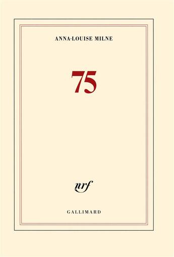 Couverture du livre « 75 » de Anna-Louise Milne aux éditions Gallimard