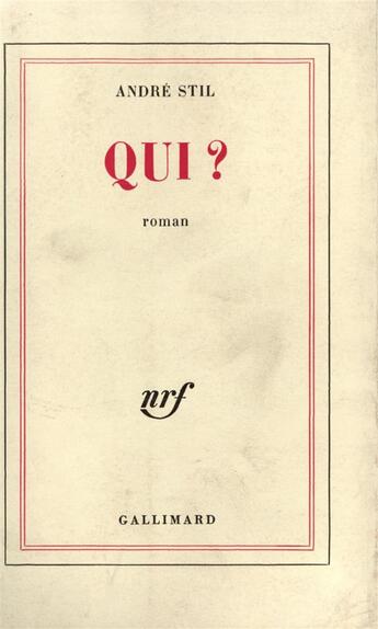 Couverture du livre « Qui ? » de Andre Stil aux éditions Gallimard