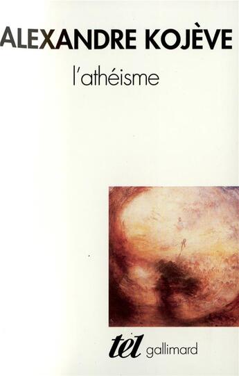 Couverture du livre « L'athéisme » de Alexandre Kojève aux éditions Gallimard