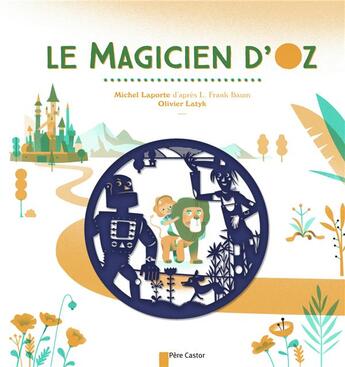 Couverture du livre « Le magicien d'Oz » de Olivier Latyk et Michel Laporte aux éditions Pere Castor