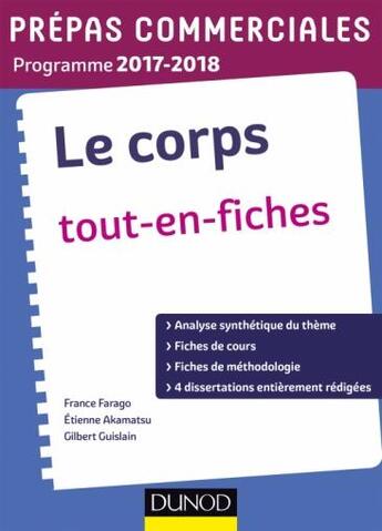 Couverture du livre « Le corps ; prépas commerciales ; tout en fiches (édition 2017/2018) » de Etienne Akamatsu et Pascal Massat et France Farago aux éditions Dunod