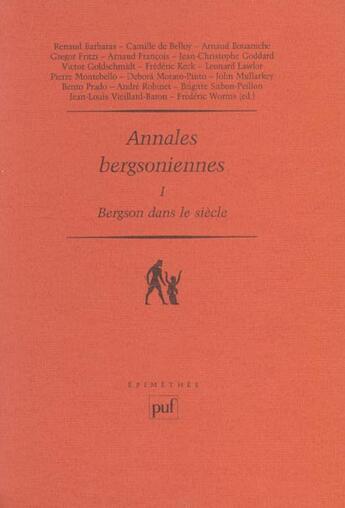 Couverture du livre « Annales bergsoniennes t.1 ; Bergson dans le siècle » de Frederic Worms aux éditions Puf