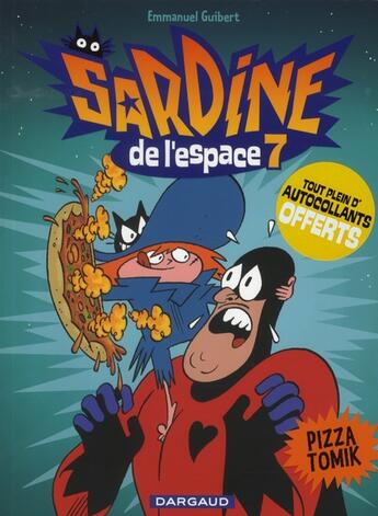 Couverture du livre « Sardine de l'espace Tome 7 : pizza tomik » de Emmanuel Guibert aux éditions Dargaud