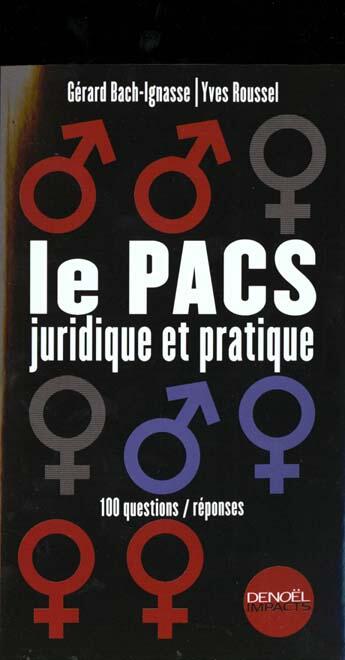 Couverture du livre « Le pacs juridique et pratique - 100 questions/reponses » de Bach-Ignasse/Roussel aux éditions Denoel