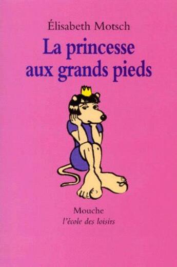 Couverture du livre « La princesse aux grands pieds » de Motsch Elisabeth / K aux éditions Ecole Des Loisirs