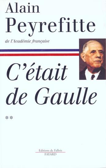 Couverture du livre « C'était de Gaulle Tome 2 » de Alain Peyrefitte aux éditions Fayard