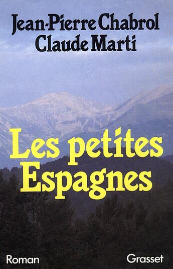 Couverture du livre « Les petites Espagnes » de Jean-Pierre Chabrol et Claude Marti aux éditions Grasset