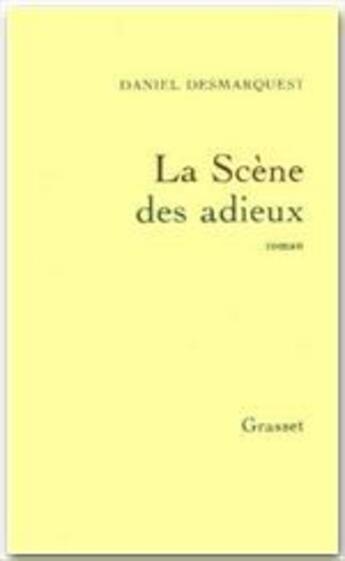 Couverture du livre « La scène des adieux » de Daniel Desmarquest aux éditions Grasset