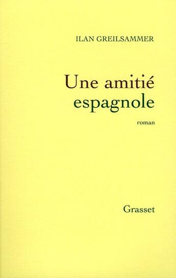 Couverture du livre « Une amitié espagnole » de Greilsammer-I aux éditions Grasset