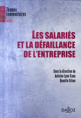 Couverture du livre « Les salariés et la défaillance de l'entreprise » de Antoine Lyon-Caen aux éditions Dalloz