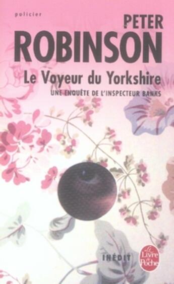 Couverture du livre « Le voyeur du yorkshire » de Peter Robinson aux éditions Le Livre De Poche