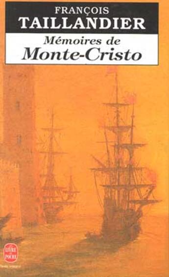 Couverture du livre « Les memoires de monte-cristo » de Taillandier-F aux éditions Le Livre De Poche