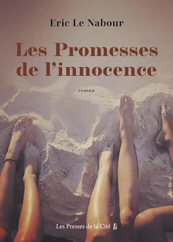 Couverture du livre « Les promesses de l'innocence » de Eric Le Nabour aux éditions Presses De La Cite