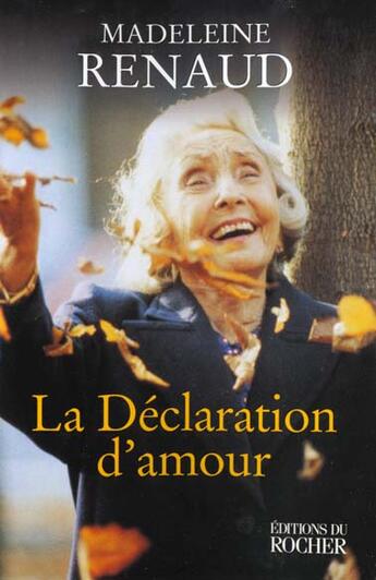 Couverture du livre « La declaration d'amour » de Madeleine Renaud et Andre Coutin aux éditions Rocher