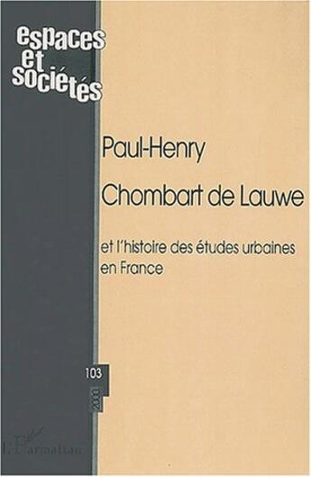 Couverture du livre « Revue Espaces Et Societes T.103 ; Paul-Henry Chombart De Lauwe » de Revue Espaces Et Societes aux éditions L'harmattan