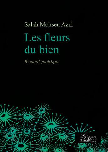 Couverture du livre « Les fleurs du bien » de Salah Mohsen Azzi aux éditions Amalthee