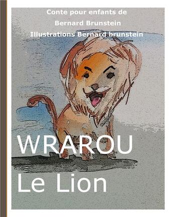 Couverture du livre « Wraou le lion » de Bernard Brunstein aux éditions Books On Demand