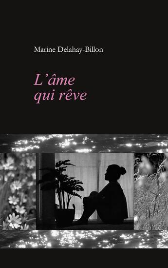 Couverture du livre « L'âme qui rêve » de Marine Delahay-Billon aux éditions Books On Demand