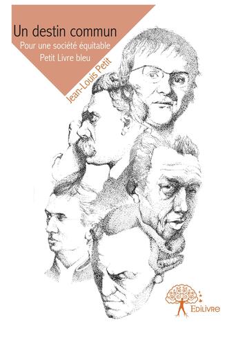 Couverture du livre « Un destin commun » de Jean-Louis Petit aux éditions Editions Edilivre