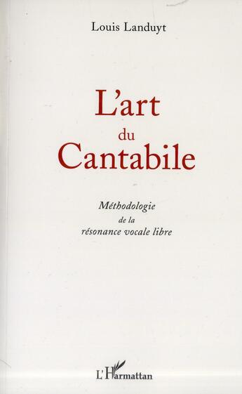 Couverture du livre « L'art du catabile ; méthodologie de la résonance vocale libre » de Louis Landuyt aux éditions L'harmattan