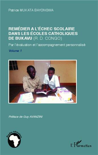 Couverture du livre « Remédier à l'échec scolaire dans les écoles catholiques de Bukavu (R.D. Congo) ; par l'évaluation et l'accompagnement personnalisé » de Patrice Mukata Bayongwa aux éditions L'harmattan