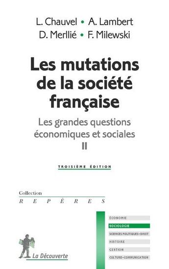 Couverture du livre « Les grandes questions économiques et sociales t.2 ; les mutations de la société française (3e édition) » de Francoise Milewski et Anne Lambert et Louis Chauvel et Dominique Merllie aux éditions La Decouverte