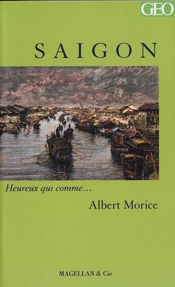 Couverture du livre « Saigon » de Albert Morice aux éditions Magellan & Cie