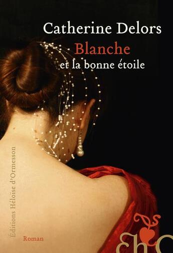 Couverture du livre « Blanche et la bonne étoile » de Catherine Delors aux éditions Heloise D'ormesson